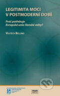 Kniha: Legitimita moci v postmoderní době (Vojtěch Belling). Muni Press, 2009 Kniha: Legitimita moci v postmoderní době (Vojtěch Belling). Muni Press, 2009