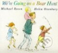 Kniha: We´re Going on a Bear Hunt (Michael Rosen). Walker books, 1996 Kniha: We´re Going on a Bear Hunt (Michael Rosen). Walker books, 1996