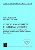 Kniha: Clinical Examination in Internal Medicine (Hana Rosolová). Karolinum, 2009 Kniha: Clinical Examination in Internal Medicine (Hana Rosolová). Karolinum, 2009