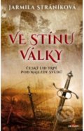 Kniha: Ve stínu války (Jarmila Stráníková). Alpress, 2021 Kniha: Ve stínu války (Jarmila Stráníková). Alpress, 2021