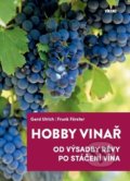 Kniha: Hobby vinař (Frank Förster a Gerd Ulrich). Víkend, 2021 Kniha: Hobby vinař (Frank Förster a Gerd Ulrich). Víkend, 2021