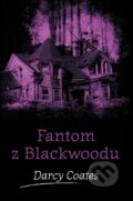Kniha: Fantom z Blackwoodu (Darcy Coates), 2021 Kniha: Fantom z Blackwoodu (Darcy Coates), 2021