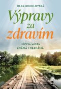 Kniha: Výpravy za zdravím (Olga Krumlovská). Česká citadela, 2021 Kniha: Výpravy za zdravím (Olga Krumlovská). Česká citadela, 2021