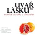 Kniha: Uvař mi lásku (Ondřej Hutnik a Laura Janáčková). Česká citadela, 2021 Kniha: Uvař mi lásku (Ondřej Hutnik a Laura Janáčková). Česká citadela, 2021