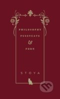 Kniha: Philosophy, Pussycats, & Porn (Stoya). , 2018 Kniha: Philosophy, Pussycats, & Porn (Stoya). , 2018