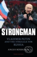 Kniha: The Strongman (Angus Roxburgh). Bloomsbury, 2021 Kniha: The Strongman (Angus Roxburgh). Bloomsbury, 2021