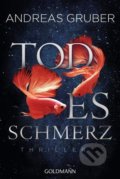 Kniha: Todesschmerz (Andreas Gruber). Goldmann Verlag, 2021 Kniha: Todesschmerz (Andreas Gruber). Goldmann Verlag, 2021