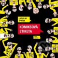 Kniha: Komiksová etiketa (Ladislav Špaček). Ladislav Špaček, 2011 Kniha: Komiksová etiketa (Ladislav Špaček). Ladislav Špaček, 2011