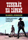 Kniha: Tenkrát na západě (Karel Jordán). Mladá fronta, 2011 Kniha: Tenkrát na západě (Karel Jordán). Mladá fronta, 2011