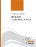 Kniha: Starosta Casterbridgeský (Thomas Hardy). Gasset, 2011 Kniha: Starosta Casterbridgeský (Thomas Hardy). Gasset, 2011