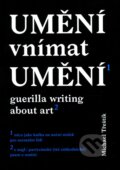 Kniha: Umění vnímat umění (Michael Třeštík). Gasset, 2011 Kniha: Umění vnímat umění (Michael Třeštík). Gasset, 2011