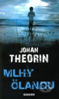 Kniha: Mlhy Ölandu (Johan Theorin). Moba, 2011 Kniha: Mlhy Ölandu (Johan Theorin). Moba, 2011
