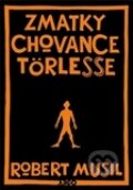 Kniha: Zmatky chovance Törlesse (Robert Musil). Argo, 2011 Kniha: Zmatky chovance Törlesse (Robert Musil). Argo, 2011