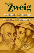 Svedomie proti násiliu alebo Castellio proti Kalvínovi - Stefan Zweig, 2011