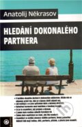 Kniha: Hledání dokonalého partnera (Anatolij Někrasov). Eugenika, 2011 Kniha: Hledání dokonalého partnera (Anatolij Někrasov). Eugenika, 2011