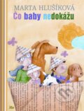 Kniha: Čo baby nedokážu (Marta Hlušíková), 2011 Kniha: Čo baby nedokážu (Marta Hlušíková), 2011
