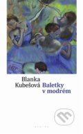 Baletky v modrém - Blanka Kubešová, Eroika, 2011