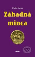 Kniha: Záhadná Minca (Gabe Halm). Hajko a Hajková, 2011 Kniha: Záhadná Minca (Gabe Halm). Hajko a Hajková, 2011
