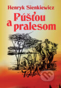 Kniha: Púšťou a pralesom (Henryk Sienkiewicz). Vydavateľstvo Spolku slovenských spisovateľov, 2011 Kniha: Púšťou a pralesom (Henryk Sienkiewicz). Vydavateľstvo Spolku slovenských spisovateľov, 2011