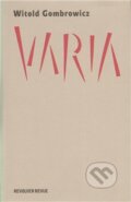 Kniha: Varia (Witold Gombrowicz). Revolver Revue, 2011 Kniha: Varia (Witold Gombrowicz). Revolver Revue, 2011