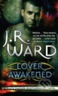 Kniha: Lover Awakened (J.R. Ward). Piatkus, 2007 Kniha: Lover Awakened (J.R. Ward). Piatkus, 2007