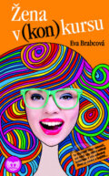 Kniha: Žena v (kon)kursu (Eva Brabcová). Metafora, 2011 Kniha: Žena v (kon)kursu (Eva Brabcová). Metafora, 2011