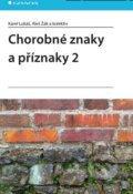 Kniha: Chorobné znaky a příznaky 2 (Aleš Žák, Karel Lukáš a kolektiv). Grada, 2011 Kniha: Chorobné znaky a příznaky 2 (Aleš Žák, Karel Lukáš a kolektiv). Grada, 2011