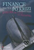 Kniha: Finance po krizi (Pavel Kohout). Grada, 2011 Kniha: Finance po krizi (Pavel Kohout). Grada, 2011