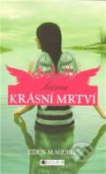 Kniha: Krásní mrtví 2: Arizona (Eden Maguire). Nakladatelství Fragment, 2011 Kniha: Krásní mrtví 2: Arizona (Eden Maguire). Nakladatelství Fragment, 2011