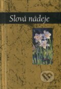 Kniha: Slová Nádeje (Slovart). Slovart, 2011 Kniha: Slová Nádeje (Slovart). Slovart, 2011