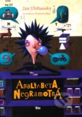 Kniha: Analfabeta Negramotná (Ján Uličiansky). Trio Publishing, 2011 Kniha: Analfabeta Negramotná (Ján Uličiansky). Trio Publishing, 2011