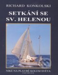 Kniha: Setkání se Sv. Helenou (Richard Konkolski). Knihy Konkolski, 2011 Kniha: Setkání se Sv. Helenou (Richard Konkolski). Knihy Konkolski, 2011