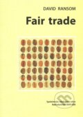 Kniha: Fair trade (David Ransom). Doplněk, 2011 Kniha: Fair trade (David Ransom). Doplněk, 2011