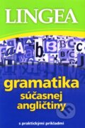 Kniha: Gramatika súčasnej angličtiny s praktickými príkladmi (Lingea). Lingea, 2011 Kniha: Gramatika súčasnej angličtiny s praktickými príkladmi (Lingea). Lingea, 2011