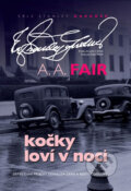 Kniha: Kočky loví v noci (A.A. Fair). XYZ, 2011 Kniha: Kočky loví v noci (A.A. Fair). XYZ, 2011