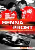 Kniha: Senna Vs. Prost (Malcom Folley). XYZ, 2011 Kniha: Senna Vs. Prost (Malcom Folley). XYZ, 2011