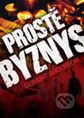 Kniha: Prostě byznys (Geraint Anderson). BETA - Dobrovský, 2011 Kniha: Prostě byznys (Geraint Anderson). BETA - Dobrovský, 2011