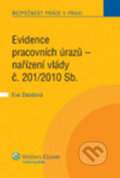 Kniha: Evidence pracovních úrazů (Eva Dandová). Wolters Kluwer ČR, 2011 Kniha: Evidence pracovních úrazů (Eva Dandová). Wolters Kluwer ČR, 2011