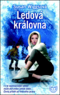 Kniha: Ledová královna (Susan Wiggsová). Metafora, 2011 Kniha: Ledová královna (Susan Wiggsová). Metafora, 2011