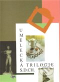Kniha: Umělecká trilogie (S.d.Ch.). Divus, 2011 Kniha: Umělecká trilogie (S.d.Ch.). Divus, 2011