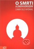 Kniha: O smrti a znovuzrození (Lama Ole Nydahl). Společnost diamantové cesty, 2011 Kniha: O smrti a znovuzrození (Lama Ole Nydahl). Společnost diamantové cesty, 2011