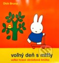 Kniha: Voľný deň s Miffy (Dick Bruna), 2011 Kniha: Voľný deň s Miffy (Dick Bruna), 2011