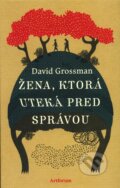 Kniha: Žena, ktorá uteká pred správou (David Grossman), 2011 Kniha: Žena, ktorá uteká pred správou (David Grossman), 2011
