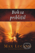 Kniha: Boh sa priblížil (Max Lucado), 2011 Kniha: Boh sa priblížil (Max Lucado), 2011