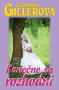 Kniha: Konečne sa rozhodni (Katarína Gillerová). Slovenský spisovateľ, 2011 Kniha: Konečne sa rozhodni (Katarína Gillerová). Slovenský spisovateľ, 2011
