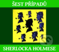 Audiokniha: Šest případů Sherlocka Holmese (Arthur Conan Doyle). Tebenas, 2018 Audiokniha: Šest případů Sherlocka Holmese (Arthur Conan Doyle). Tebenas, 2018
