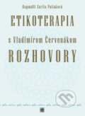 Kniha: Etikoterapia s Vladimírom Červenákom - Rozhovory (Ctibor Bezděk, Dagmara Sarita Poliaková a Vladimír Červenák), 2021 Kniha: Etikoterapia s Vladimírom Červenákom - Rozhovory (Ctibor Bezděk, Dagmara Sarita Poliaková a Vladimír Červenák), 2021