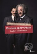 Kniha: Einstein opět v Praze (Jan Valenta, Jiří Podolský a Pavel Cejnar). MatfyzPress, 2021 Kniha: Einstein opět v Praze (Jan Valenta, Jiří Podolský a Pavel Cejnar). MatfyzPress, 2021