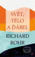 Kniha: Svět, tělo a ďábel (Richard Rohr). Barrister & Principal, 2021 Kniha: Svět, tělo a ďábel (Richard Rohr). Barrister & Principal, 2021