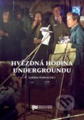 Hvězdná hodina Undergroundu - Ladislav Kudrna, Ústav pro studium totalitních režimů, 2021